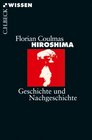 Hiroshima Geschichte und Nachgeschichte