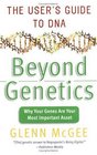 Beyond Genetics Putting the Power of DNA to Work in Your Life