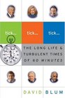 Tick Tick Tick The Long Life  Turbulent Times of 60 Minutes