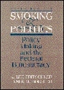 Smoking and Politics Policy Making and the Federal Bureaucracy