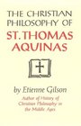 The Christian Philosophy of St Thomas Aquinas