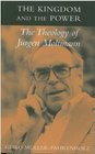 The Kingdom and the Power The Theology of Jurgan Moltmann