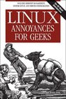 Linux Annoyances for Geeks Getting the Most Flexible System in the World Just the Way You Want It