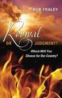 Revival Or JudgmentWhich Will You Choose for Our Country