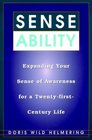 Sense Ability Expanding Your Sense of Awareness for a TwentyFirstCentury Life