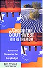 Choose the Southwest for Retirement, 3rd: Retirement Discoveries for Every Budget
