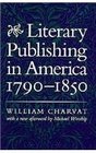 Literary Publishing in America 17901850