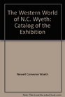 The Western world of NC Wyeth Catalog of the exhibition  Buffalo Bill Historical Center Cody Wyoming Coe Kerr Gallery inc New York New York Colorado Historical Society Denver Colorado