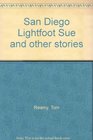 San Diego Lightfoot Sue and other stories