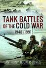 Tank Battles of the Cold War 19481991