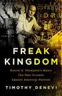 Freak Kingdom Hunter S Thompson's Manic TenYear Crusade Against American Fascism