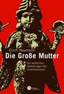 Die Grosse Mutter