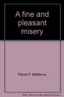 A fine and pleasant misery