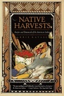 Native Harvests  Recipes and Botanicals of the American Indian