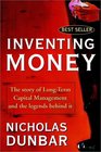 Inventing Money  The Story of LongTerm Capital Management and the Legends Behind It