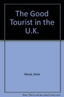 The Good Tourist in the UK