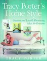Tracy Porter's Home Style Creative and Livable Decorating Ideas for Everyone