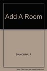 Add a Room A Practical Guide to Expanding Your Home