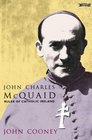 John Charles McQuaid Ruler of Catholic Ireland