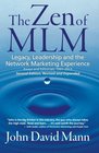 Zen of MLM 2nd Edition Legacy Leadership and the Network Marketing Experience