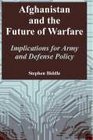Afghanistan and the Future of Warfare Implications for Army and Defense Policy