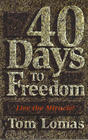 40 Days to Freedom Live the Miracle