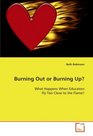 Burning Out or Burning Up What Happens When Educators Fly Too Close to the  Flame
