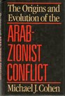 The Origins and Evolution of the ArabZionist Conflict