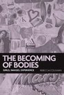 The Becoming of Bodies Girls Images Experience
