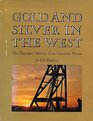 Gold and silver in the West The illustrated history of an American dream