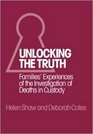 Unlocking The Truth Families' Experience of the Investigation of Deaths in Custody
