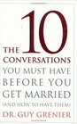 The Ten Conversations You Must Have Before You Get Married