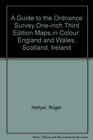A Guide to the Ordnance Survey Oneinch Third Edition Mapsin Colour England and Wales Scotland Ireland