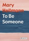 Mary Heilmann To Be Someone