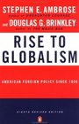Rise to Globalism American Foreign Policy Since 1938