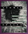 Atomic Spaces Living on the Manhattan Project