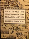 Myths about the St Bartholomew's Day Massacres 15721576