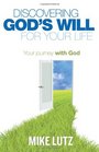 Discovering God's Will for Your Life Your Journey with God