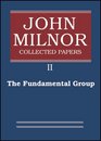 John Milnor Collected Papers Volume 2 The Fundamental Group