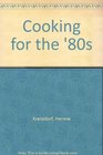 Cooking for the 80's From Les Cuisiniers
