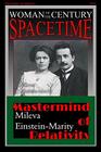 Mileva EinsteinMarity Mastermind of Relativity