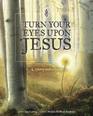 Turn Your Eyes upon Jesus A Story and a Song