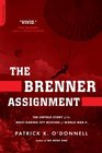 The Brenner Assignment The Untold Story of the Most Daring Spy Mission of World War II