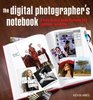 The Digital Photographer's Notebook A Pro's Guide to Adobe Photoshop CS3 Lightroom and Bridge