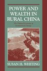 Power and Wealth in Rural China The Political Economy of Institutional Change