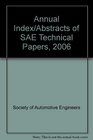 Annual Index/Abstracts of SAE Technical Papers 2006