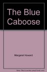 The Blue Caboose