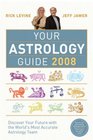 Your Astrology Guide 2008 Discover Your Future with the World's Most Accurate Astrology Team