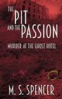 The Pit and the Passion Murder at the Ghost Hotel Murder at the Ghost Hotel