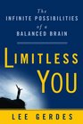Limitless You: The Infinite Possibilities of a Balanced Brain